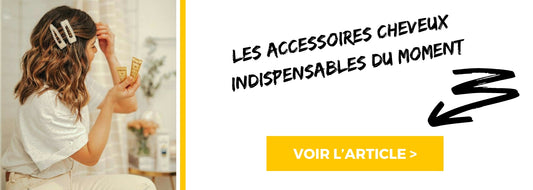 accessoires cheveux indispensables femme